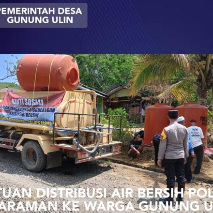 POLSEK MATARAMAN KIRIM BANTUAN AIR BERSIH KE WARGA DESA GUNUNG ULIN YANG KRISIS AIR